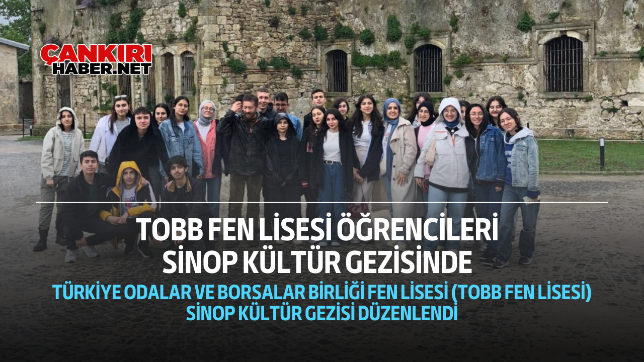 Tobb Fen Lisesi Öğrencileri Sinop Kültür Gezisinde