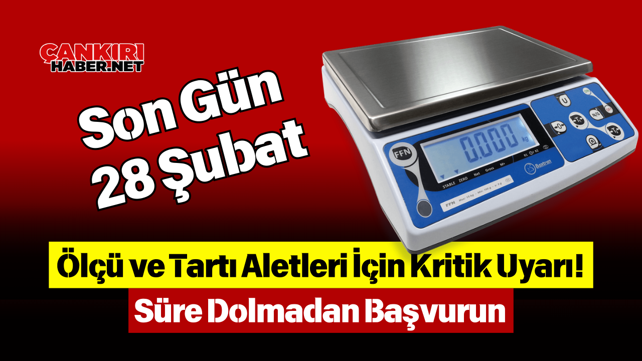 Ölçü Ve Tartı Aletleri İçin Kritik Uyarı! Süre Dolmadan Başvurun