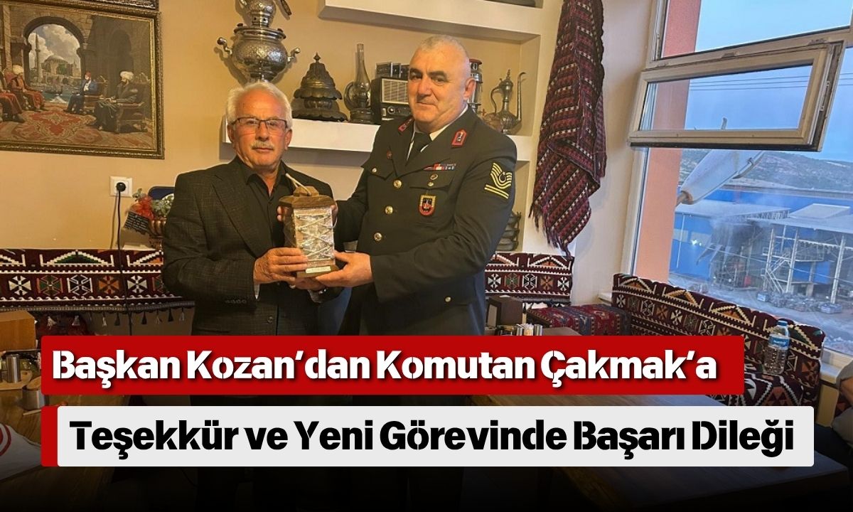 Başkan Kozan’dan Komutan Çakmak’a Teşekkür Ve Yeni Görevinde Başarı Dileği (1)