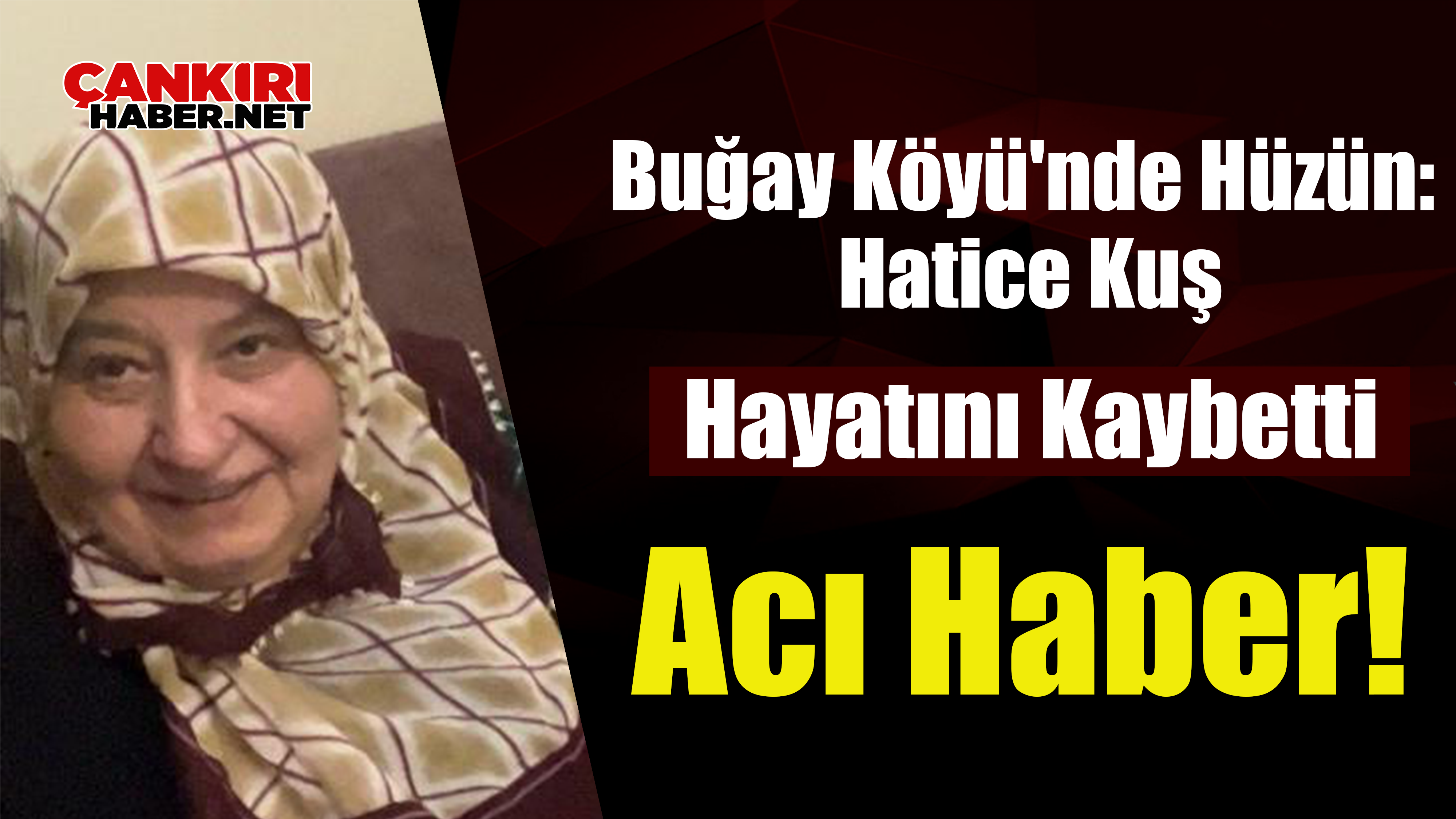 Buğay Köyü'nde Hüzün Hatice Kuş Hayatını Kaybetti