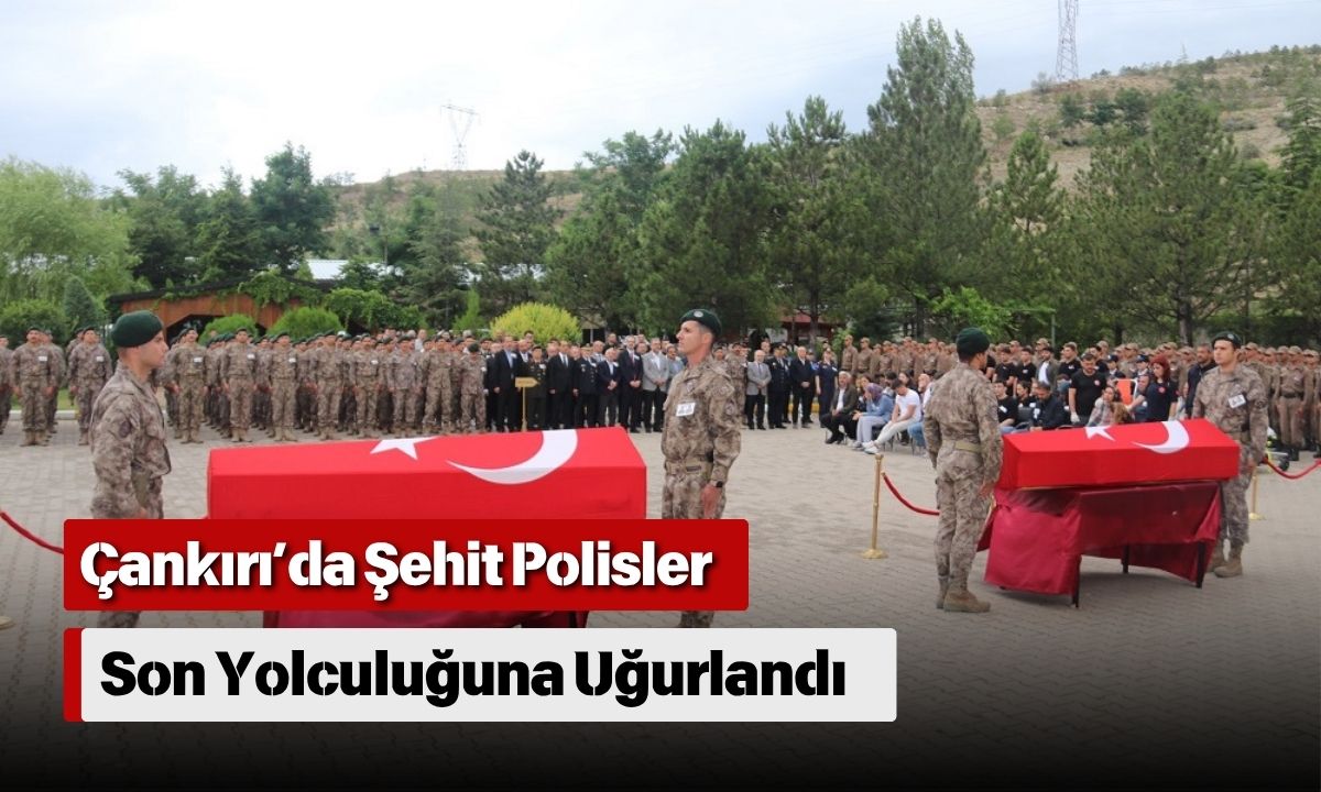 Çankırı’da Şehit Polisler Son Yolculuğuna Uğurlandı (5)