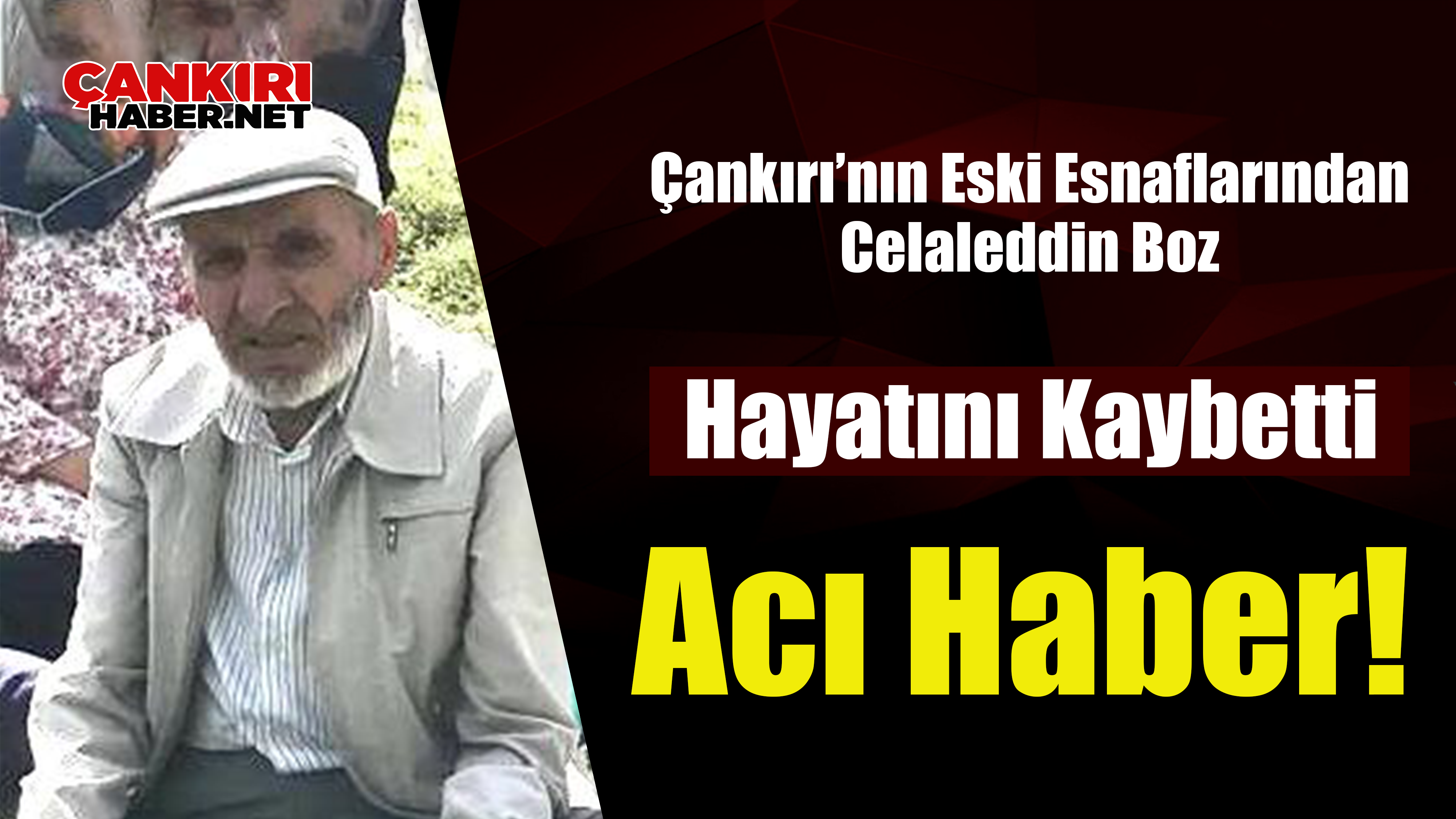 Çankırı’nın Eski Esnaflarından Celaleddin Boz Hayatını Kaybetti