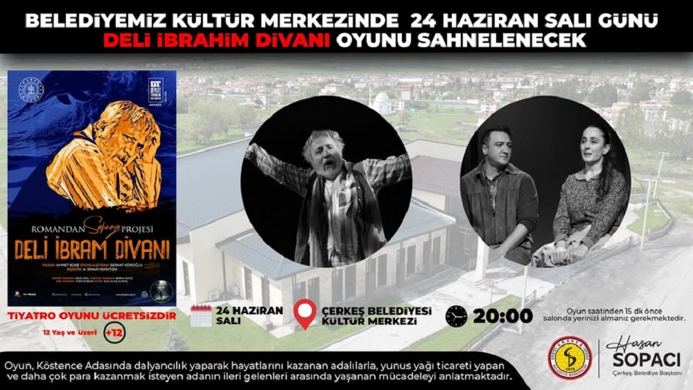Çerkeş’te Devlet Tiyatrosu Rüzgârı “Deli İbrahim Divanı” Sahneye Çıkıyor