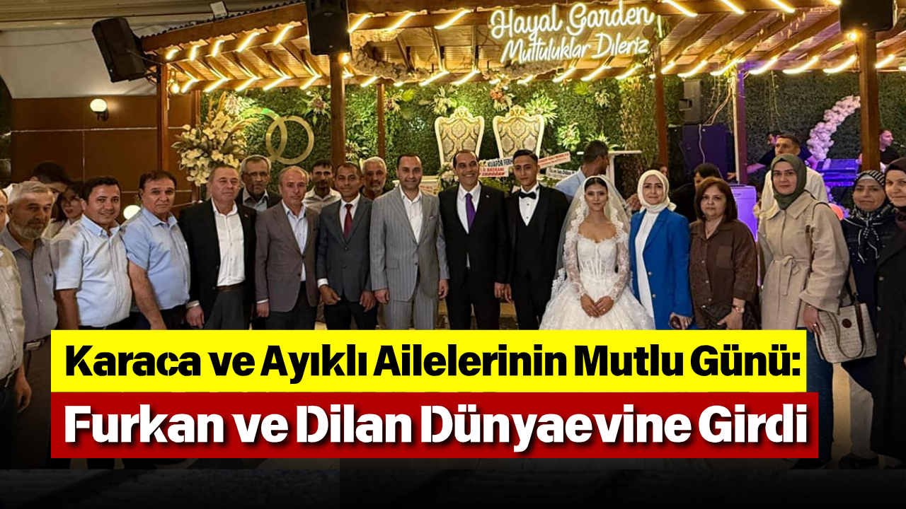 Karaca Ve Ayıklı Ailelerinin Mutlu Günü Furkan Ve Dilan Dünyaevine Girdi