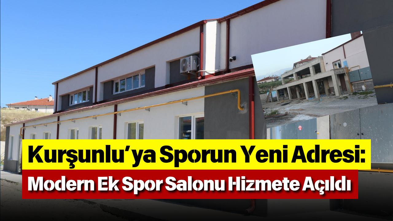 Kurşunlu’ya Sporun Yeni Adresi Modern Ek Spor Salonu Hizmete Açıldı
