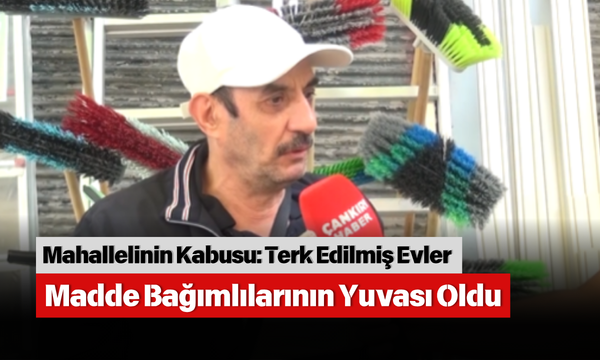 Mahallelinin Kabusu Terk Edilmiş Evler Madde Bağımlılarının Yuvası Oldu (2)