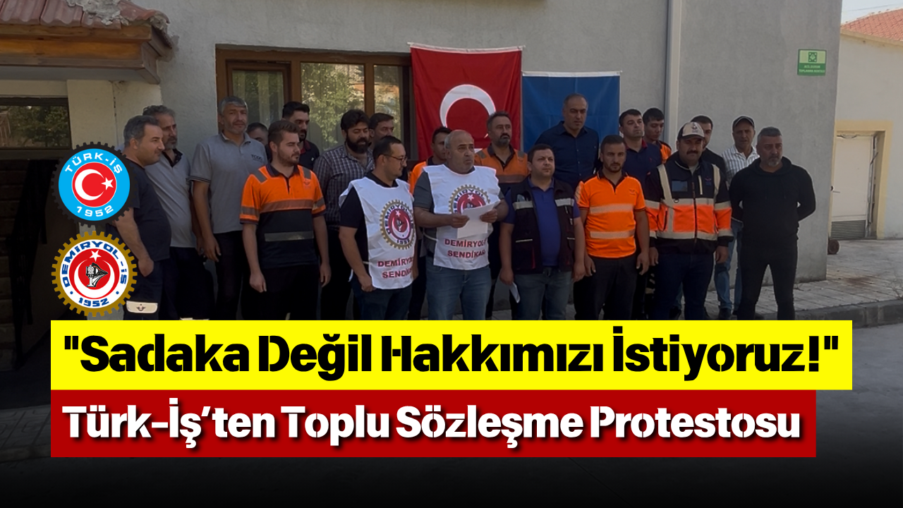 Sadaka Değil Hakkımızı İstiyoruz! – Türk İş’ten Toplu Sözleşme Protestosu