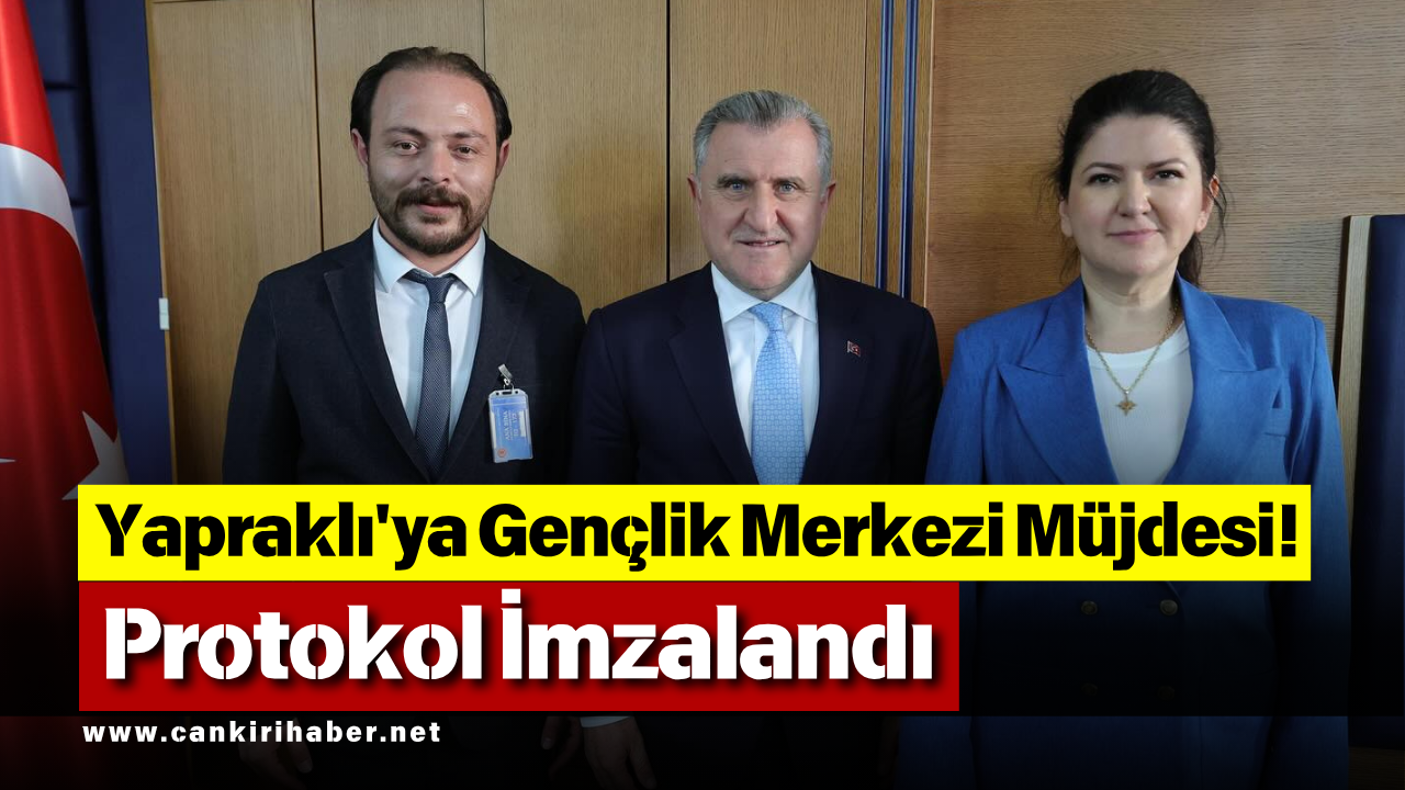 Yapraklı'ya Gençlik Merkezi Müjdesi! Protokol İmzalandı