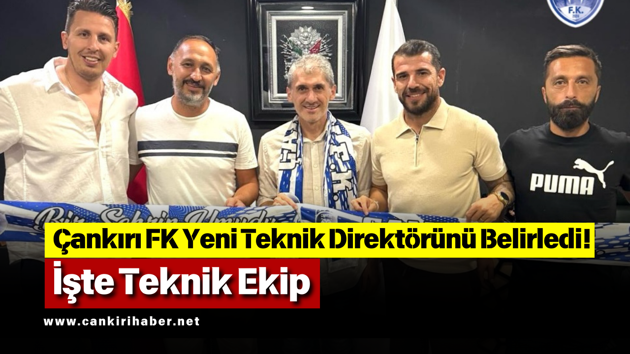 Çankırı Fk Yeni Teknik Direktörünü Belirledi! İşte Teknik Ekip