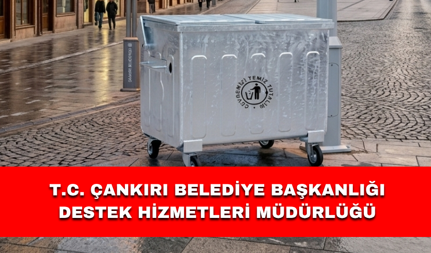 T.C. ÇANKIRI BELEDİYE BAŞKANLIĞI Destek Hizmetleri Müdürlüğü