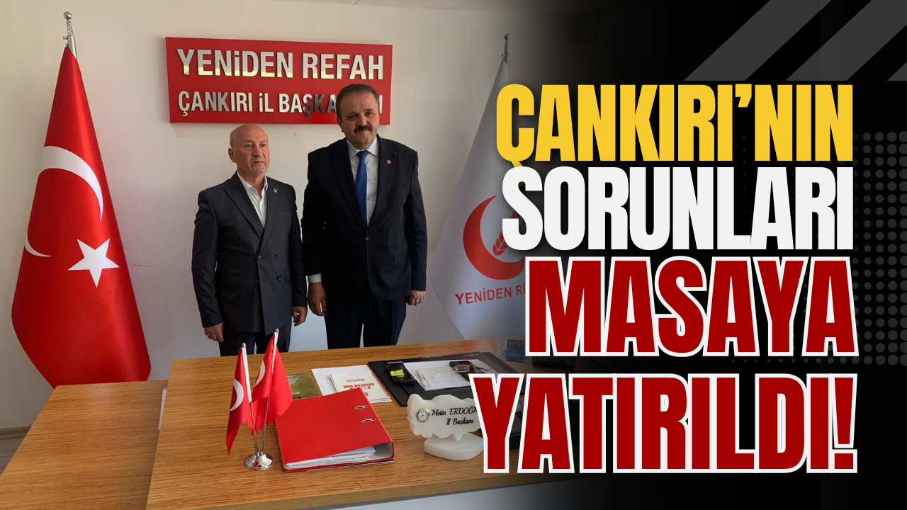 Çankırı’nın Sorunları Masaya Yatırıldı!-1