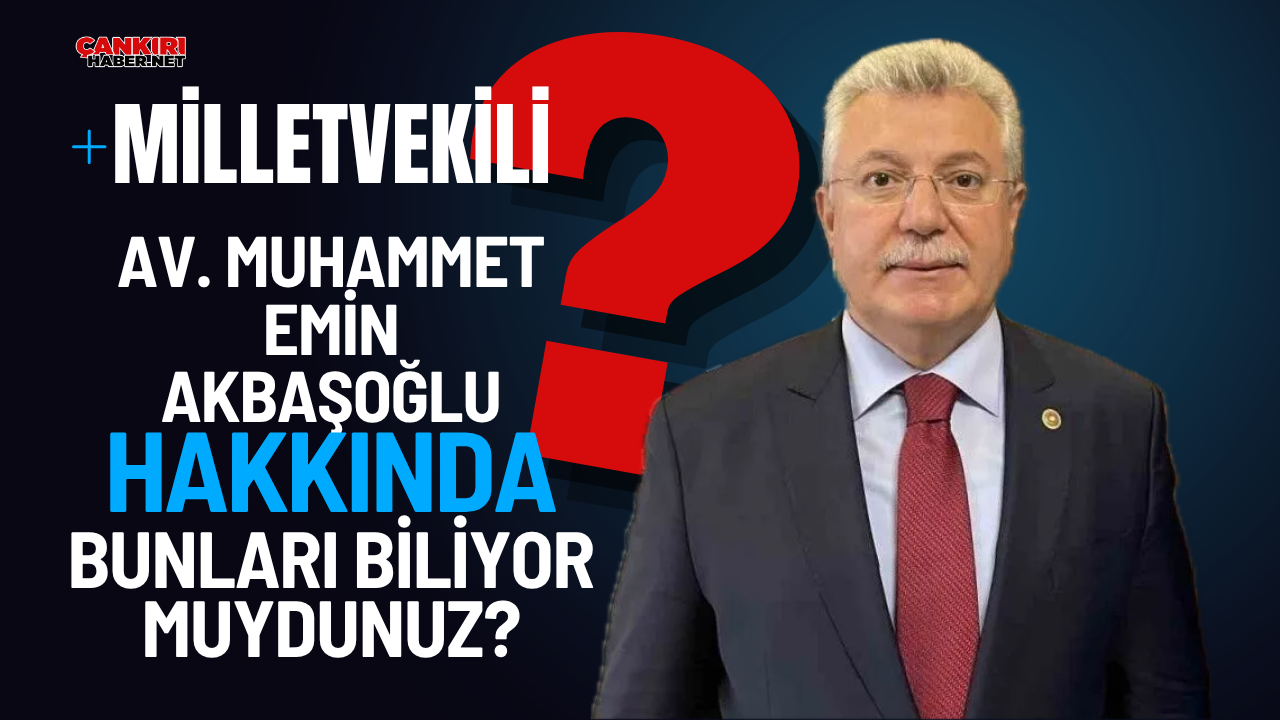 Milletvekili Muhammet Emin Akbaşoğlu Hakkında Bunları Biliyor Muydunuz-2