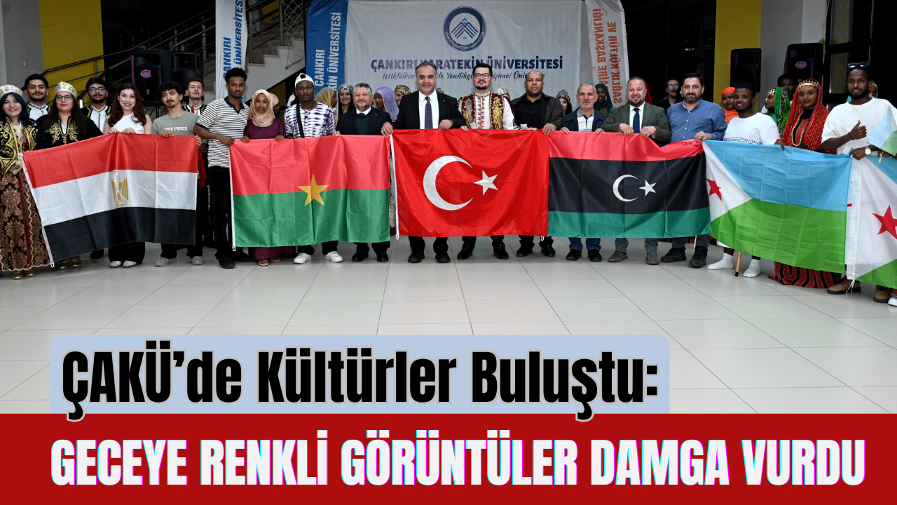 Çakü’de Kültürler Buluştu Geceye Renkli Görüntüler Damga Vurdu