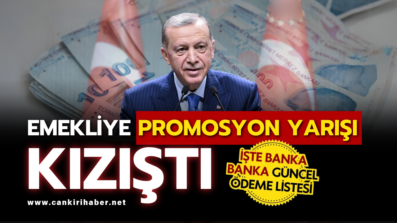 Emekliye promosyon yarışı kızıştı: Güncel banka listesi