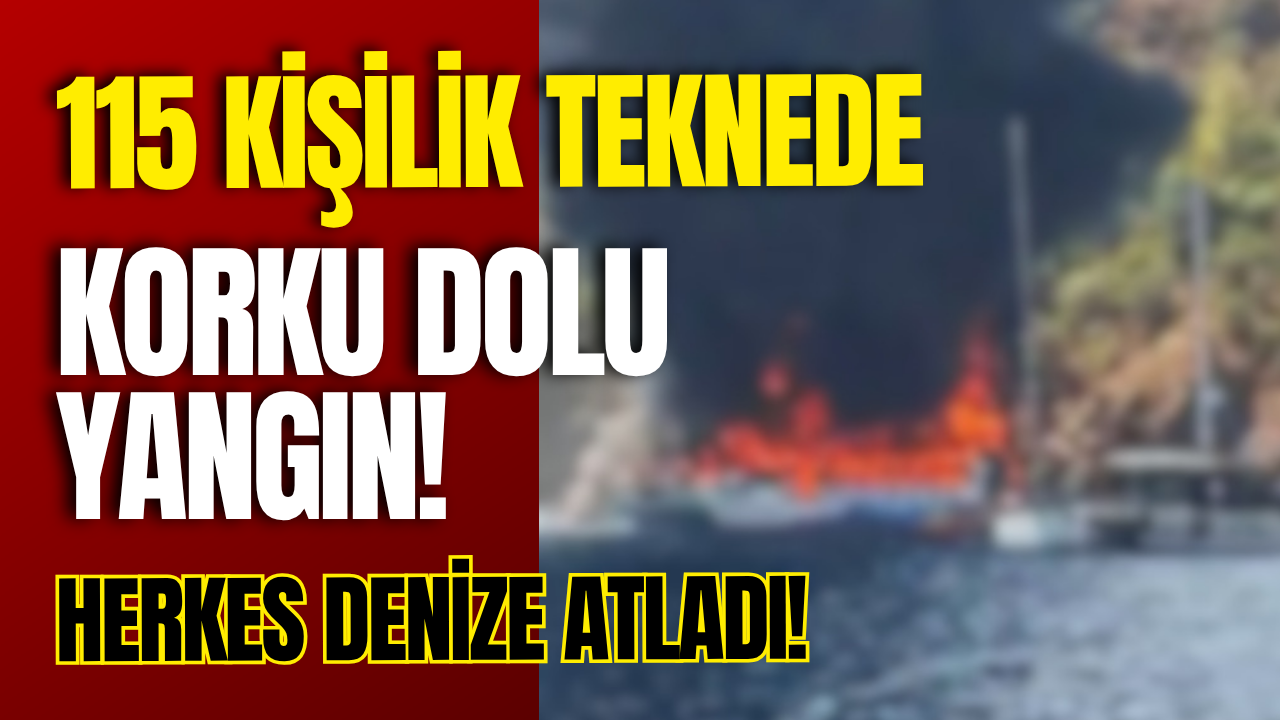 115 Kişilik Teknede Korku Dolu Yangın! Herkes Denize Atladı!