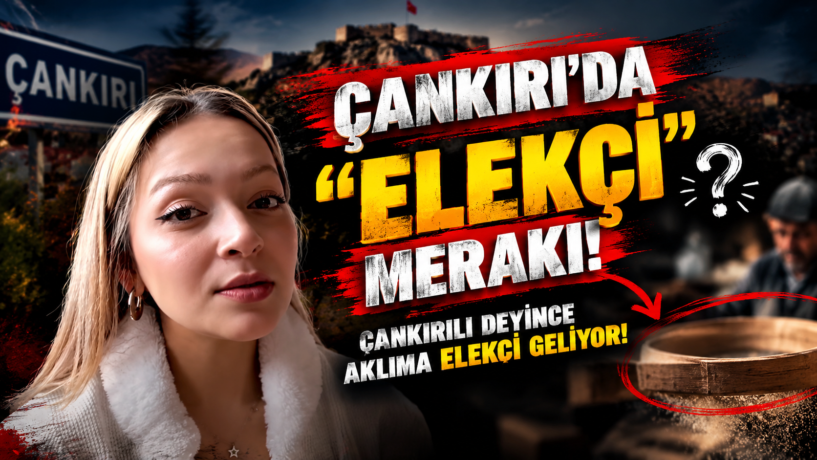 Çankırı’da Elekçi Merakı Çankırılı Deyince Aklıma Elekçi Geliyor
