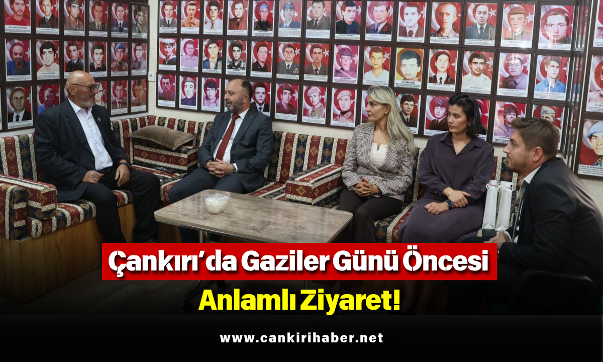 Çankırı’da Gaziler Günü Öncesi Anlamlı Ziyaret!