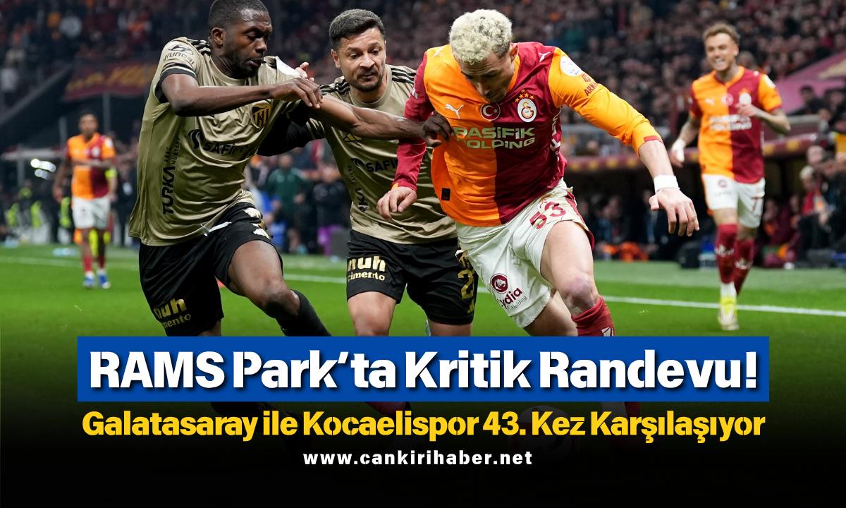 Rams Park’ta Kritik Randevu! Galatasaray Ile Kocaelispor 43. Kez Karşılaşıyor (1)