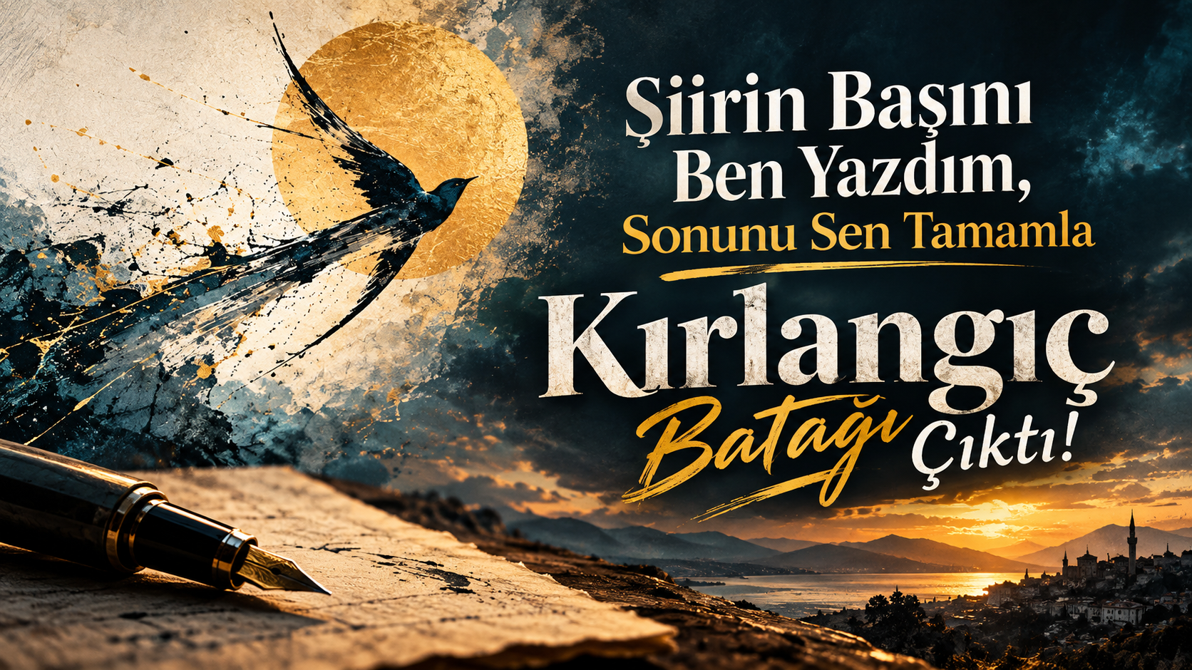 Şiirin Başını Ben Yazdım, Sonunu Sen Tamamla Kırlanğıç Batağı Çıktı-1