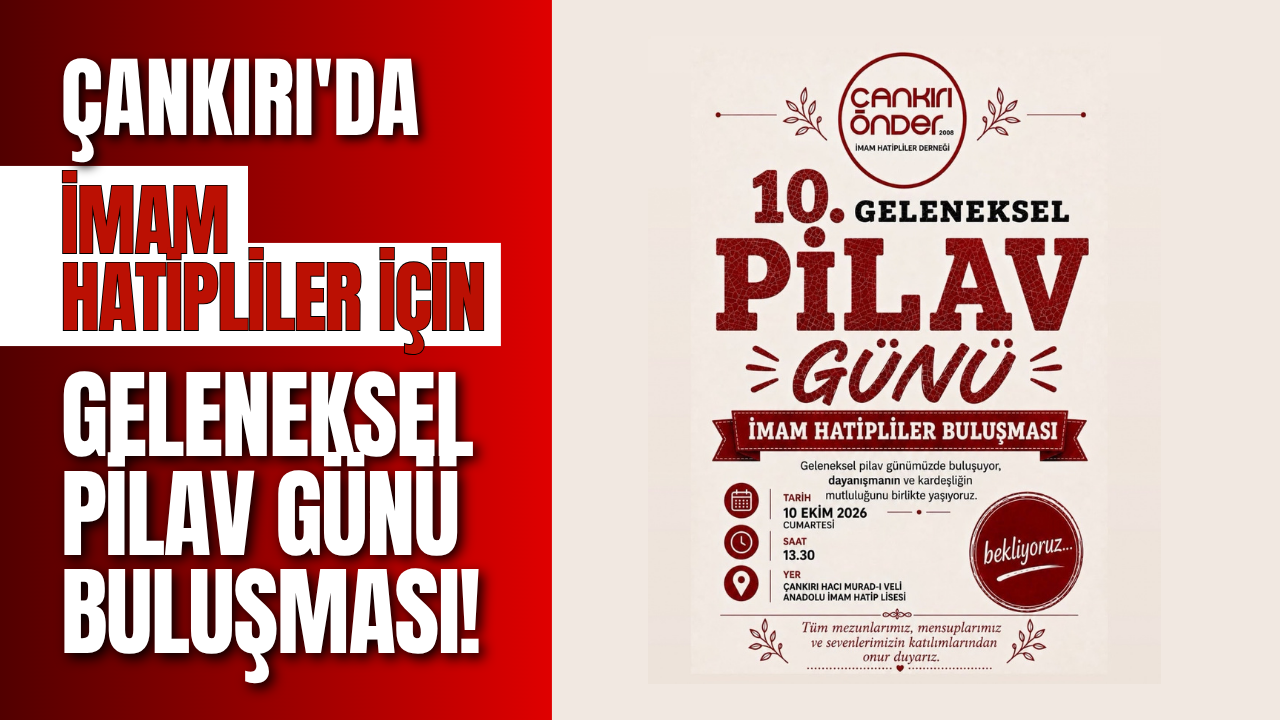 Çankırı’da İmam Hatipliler İçin Geleneksel Pilav Günü Buluşması!-1