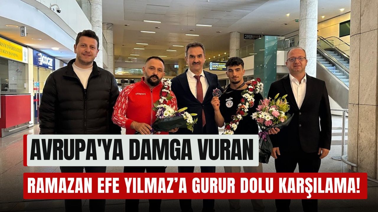 Avrupa'ya Damga Vuran Ramazan Efe Yılmaz’a Gurur Dolu Karşılama!
