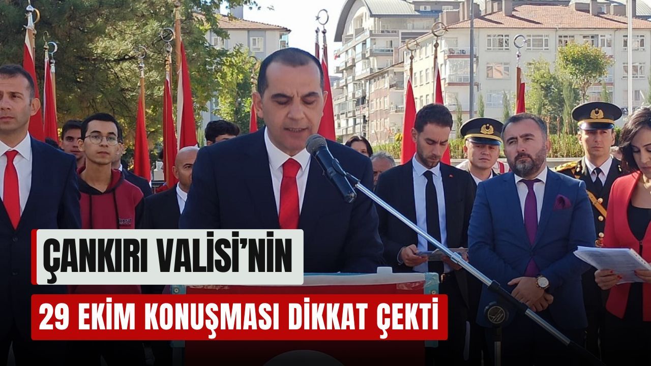 Çankırı Valisi’nin 29 Ekim Konuşması Dikkat Çekti