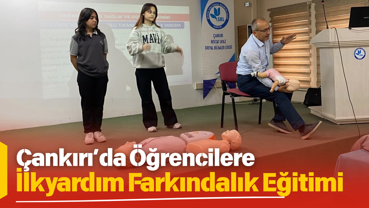 Çankırı’da Öğrencilere İlkyardım Farkındalık Eğitimi