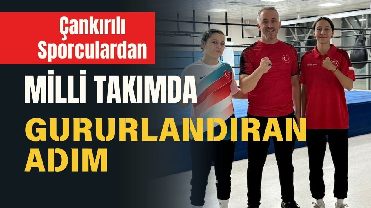 Çankırılı Sporculardan Milli Takımda Gururlandıran Adım