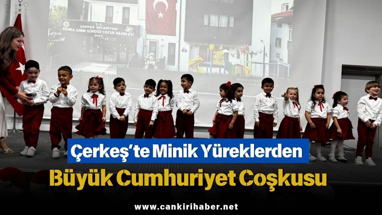 Çerkeş’te Minik Yüreklerden Büyük Cumhuriyet Coşkusu