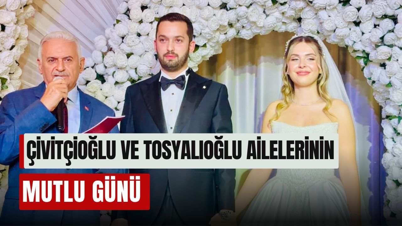 Çivitçioğlu ve Tosyalıoğlu Ailelerinin Mutlu Günü