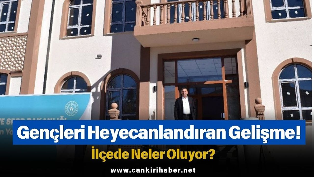 Gençleri Heyecanlandıran Gelişme! İlçede Neler Oluyor?