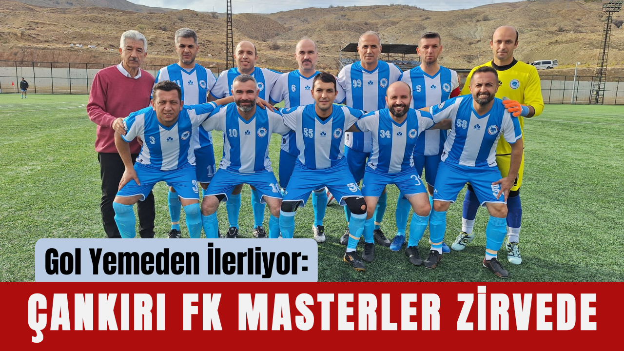 Gol Yemeden İlerliyor: Çankırı FK Masterler Zirvede
