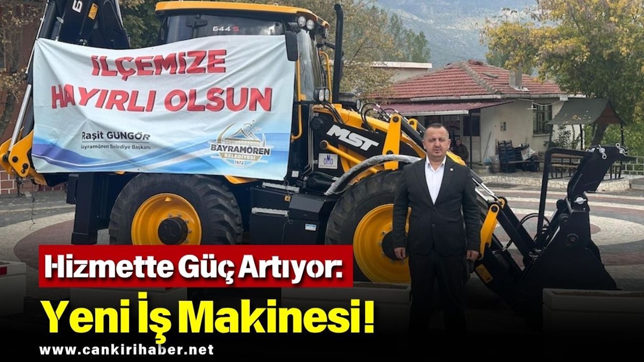 Hizmette Güç Artıyor: Yeni İş Makinesi!