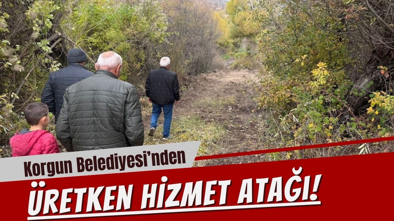 Korgun Belediyesi’nden Üretken Hizmet Atağı!