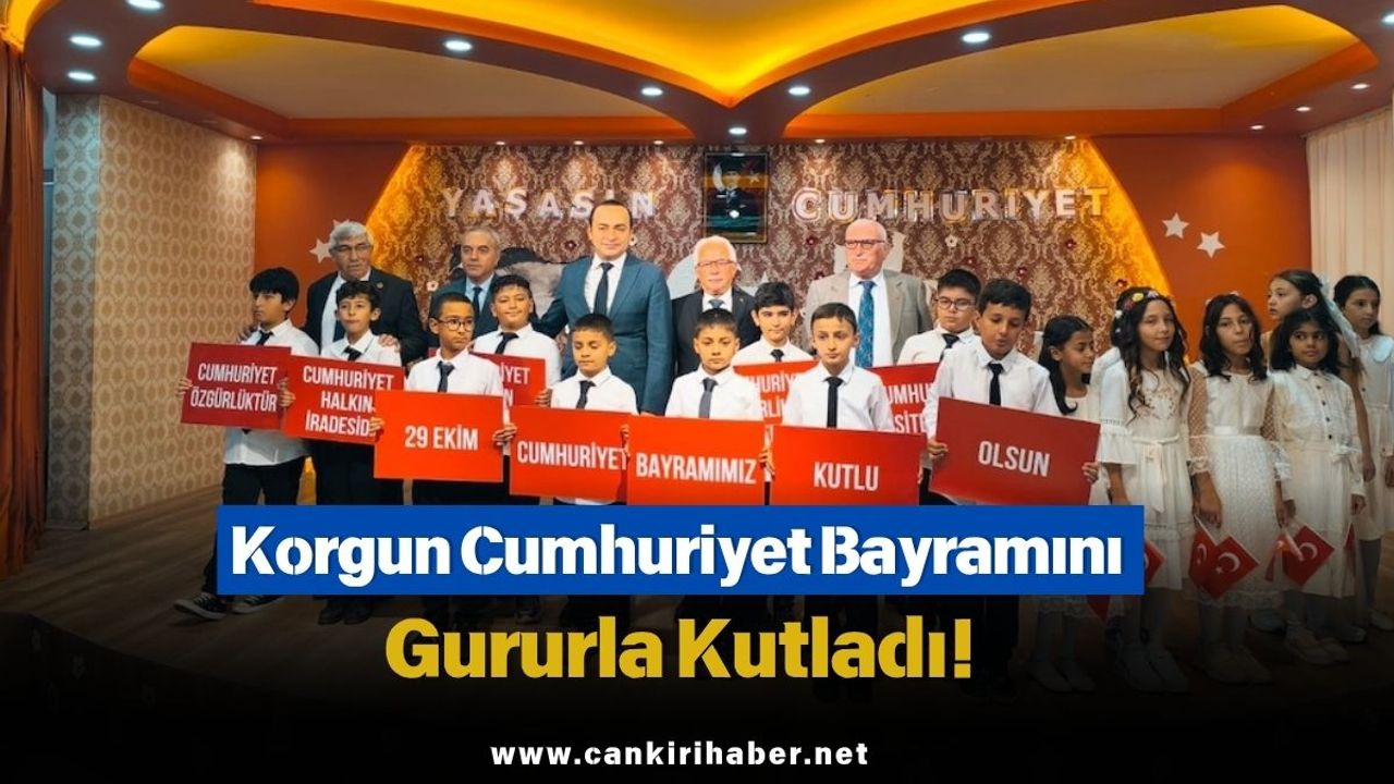 Korgun Cumhuriyet Bayramını Gururla Kutladı!
