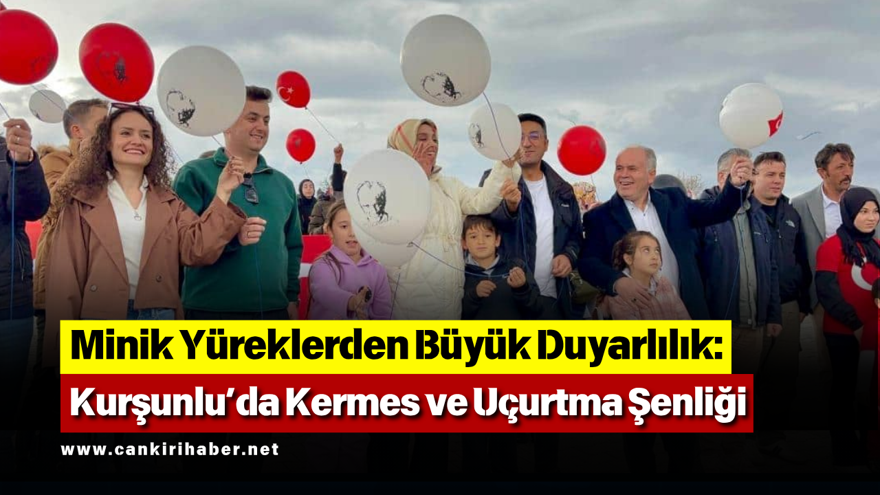 Minik Yüreklerden Büyük Duyarlılık: Kurşunlu’da Kermes ve Uçurtma Şenliği
