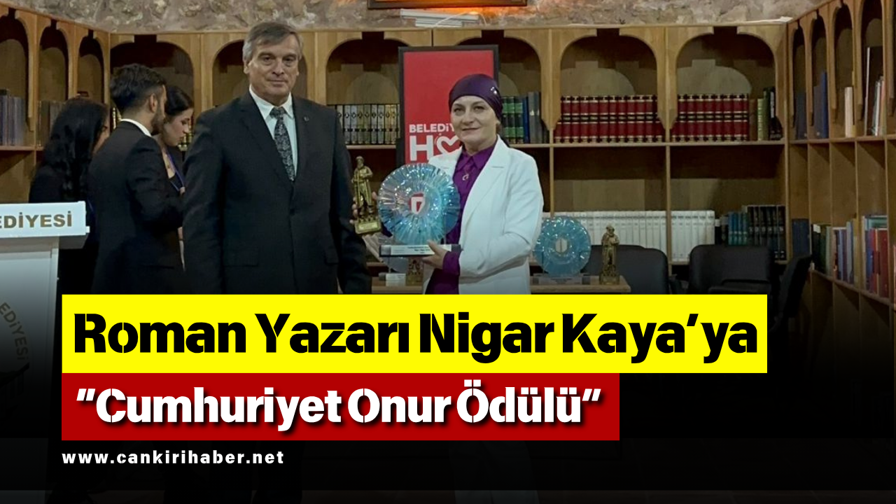 Roman Yazarı Nigar Kaya’ya “Cumhuriyet Onur Ödülü”