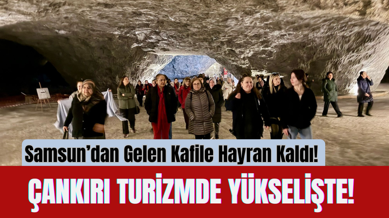 Çankırı Turizmde Yükselişte! Samsun’dan Gelen Kafile Hayran Kaldı!