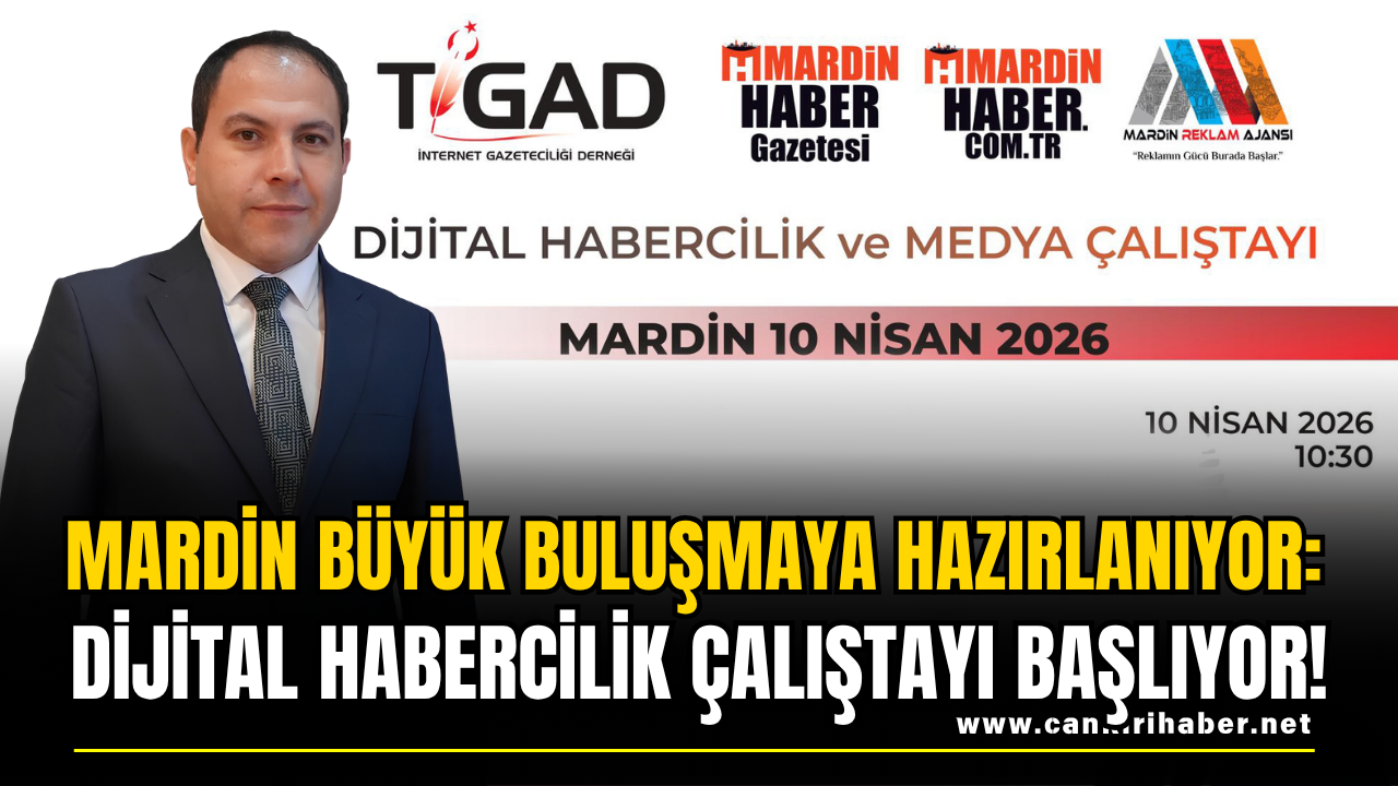 Mardin Büyük Buluşmaya Hazırlanıyor:  Dijital Habercilik Çalıştayı Başlıyor!