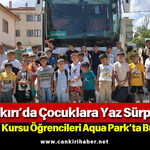 Çankırı’da Çocuklara Yaz Sürprizi! Kuran Kursu Öğrencileri Aqua Park’ta Buluştu