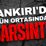 Çankırı’da Gün Ortasında Sarsıntı!