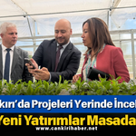 Çankırı’da Projeleri Yerinde İnceledi: Yeni Yatırımlar Masada!