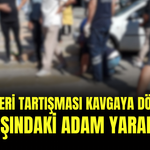 Park Yeri Tartışması Kavgaya Dönüştü: 60 Yaşındaki Adam Yaralandı!