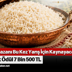 Pilav Kazanı Bu Kez Yarış İçin Kaynayacak! Büyük Ödül 7 Bin 500 TL