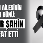 Şahin Ailesinin Acı Günü: Kadir Şahin Vefat Etti