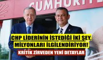 CHP Lideri Özel'in Erdoğan'dan istediği 2 şey, milyonları ilgilendiriyor!