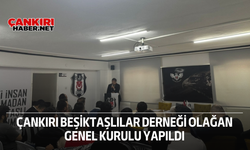 Çankırı Beşiktaşlılar Derneği Olağan Genel Kurulu yapıldı