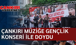 Çankırı Müziğe Gençlik Konseri ile doydu