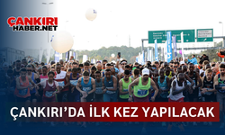 Çankırı’da ilk kez yapılacak