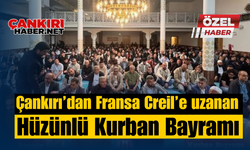 Çankırı’dan Fransa Creil’e uzanan hüzünlü Kurban Bayramı